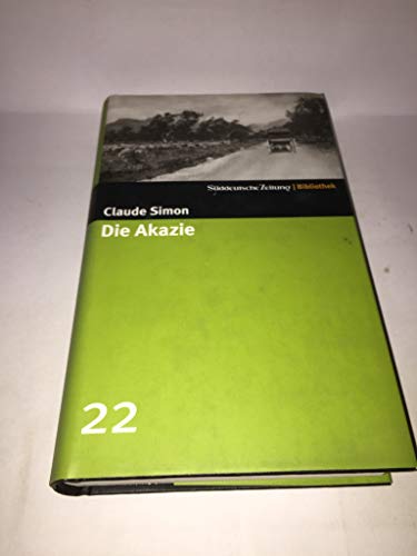Stock image for Die Akazie. SZ-Bibliothek Band 22 Claude, Simon for sale by tomsshop.eu