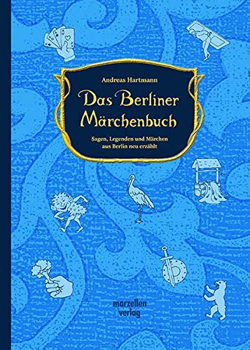 9783937795652: Das Berliner Mrchenbuch: Sagen, Legenden und Mrchen aus Berlin neu erzhlt