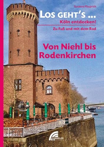 9783937795683: Los gehts... Von Niehl bis Rodenkirchen: Kln entdecken - zu Fu und mit dem Rad