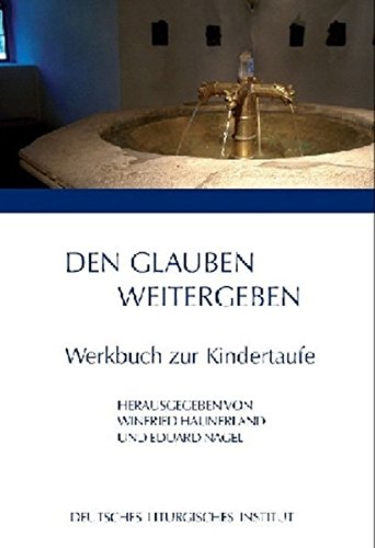 Stock image for Den Glauben weitergeben: Werkbuch zur Kindertaufe for sale by Antiquarius / Antiquariat Hackelbusch