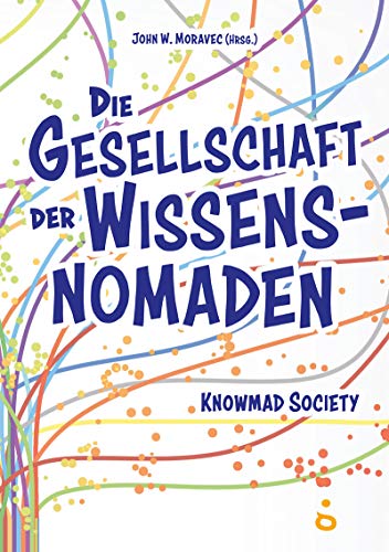 Stock image for Die Gesellschaft der Wissensnomaden: Knowmad Society for sale by medimops