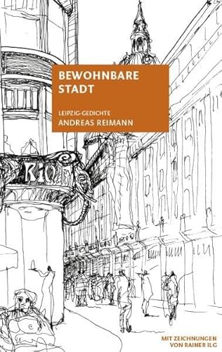 Bewohnbare Stadt: Leipzig-Gedichte - Andreas Reimann