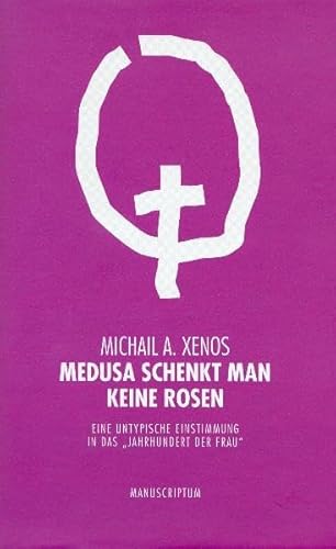 Beispielbild fr Medusa schenkt man keine Rosen. Eine untypische Einstimmung in das "Jahrhundert der Frau" zum Verkauf von Hylaila - Online-Antiquariat