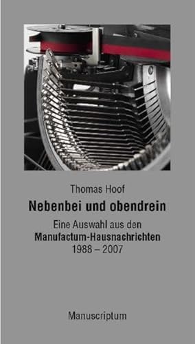 Imagen de archivo de Nebenbei und obendrein: Eine Auswahl aus den Manufactum-Hausnachrichten 1988-2007 a la venta por medimops