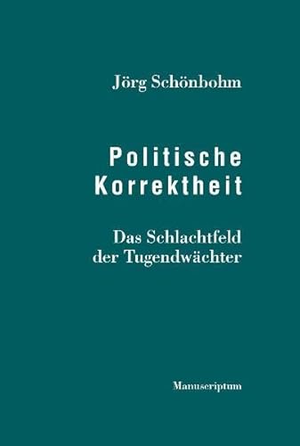 Stock image for Politische Korrektheit: Das Schlachtfeld der Tugendwchter for sale by medimops