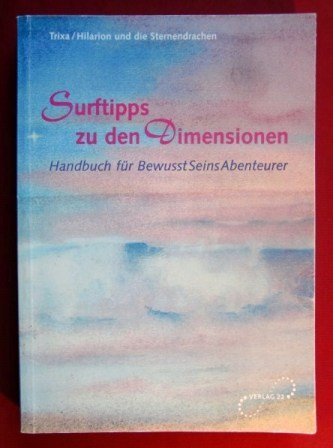 9783937806006: Surftipps zu den Dimensionen: Handbuch fr BewusstSeinsAbenteurer