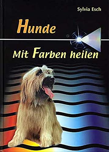 Imagen de archivo de Hunde - Mit Farben heilen -Language: german a la venta por GreatBookPrices