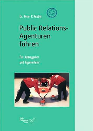 Stock image for Public Relations-Agenturen fhren: Fr Auftraggeber und Agenturleiter for sale by medimops