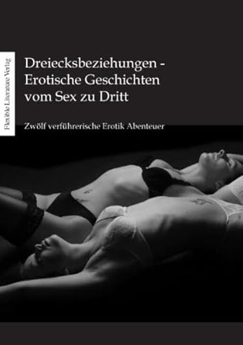 Beispielbild fr Dreiecksbeziehungen - Erotische Geschichten vom Sex zu Dritt: Zwlf verfhrerische Erotik-Abenteuer Allure, Angelica und Gieseke, Daniel zum Verkauf von biblioMundo