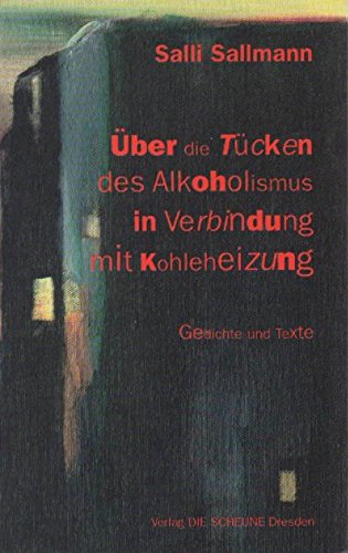 9783937832128: ber die Tcken des Alkoholismus in Verbindung mit Kohleheizung. Gedichte und Texte (Livre en allemand)