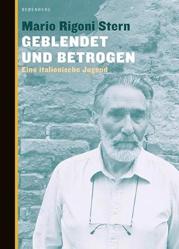 Geblendet und betrogen. Eine italienische Jugend - Mario Rigoni Stern