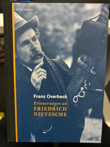 Erinnerungen an Friedrich Nietzsche: Mit Briefen an Heinrich Köselitz und mit einem Essay von Heinrich Detering mit Briefen an Heinrich Köselitz - Overbeck, Franz und Heinrich Detering