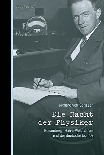 9783937834542: Die Nacht der Physiker: Heisenberg, Hahn, Weizsäcker und die deutsche Bombe