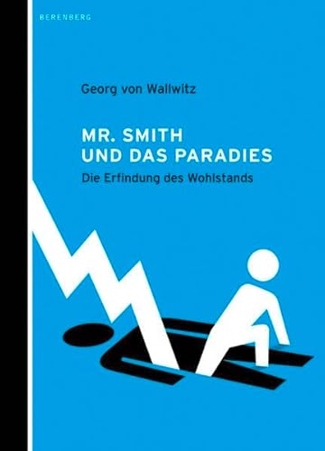 9783937834634: Mr. Smith und das Paradies: Die Erfindung des Wohlstands