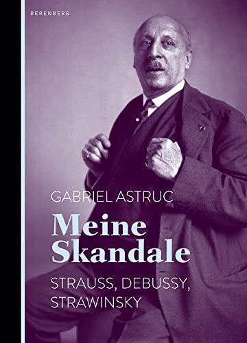 Stock image for Meine Skandale: Strauss, Debussy, Strawinsky for sale by Trendbee UG (haftungsbeschrnkt)