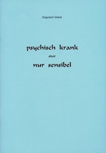 Stock image for psychisch krank oder nur sensibel: Ein Leitfaden fur Suchende - fr sensible Menschen for sale by medimops