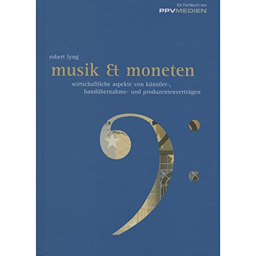 Stock image for Musik & Moneten: Wirtschaftliche Aspekte von Knstler-, Bandbernahme- und Produzentenvertrgen for sale by medimops