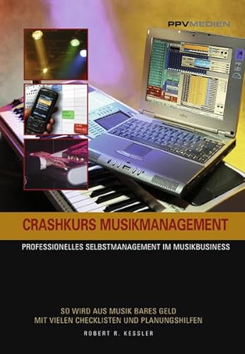 Stock image for Crashkurs Musikmanagement: Professionelles Selbstmanagement im Musikbusiness. So wird aus Musik bares Geld for sale by medimops