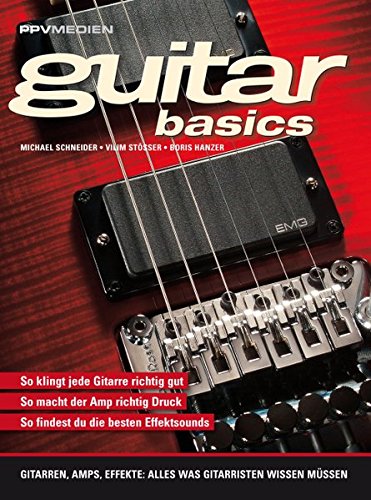 Beispielbild fr Guitar basics: Gitarren, Amps, Effekte: Alles was Gitarristen wissen mssen zum Verkauf von medimops