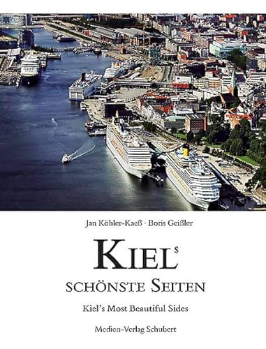 Beispielbild fr Kiels schnste Seiten: Kiel's Most Beautiful Sides zum Verkauf von medimops