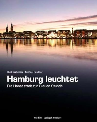 9783937843209: Hamburg leuchtet - die Hansestadt zur Blauen Stunde