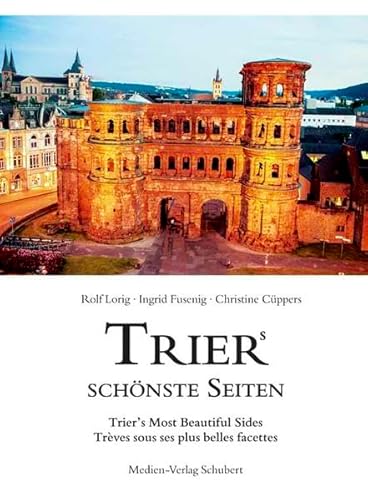 Beispielbild fr Triers schnste Seiten: Trier's Most Beautiful Sides - Treves sous ses plus belles facettes zum Verkauf von medimops