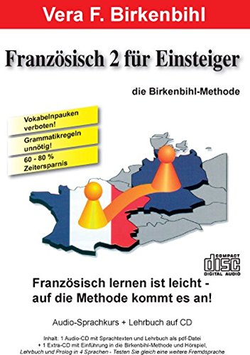 9783937864822: Franzsisch fr Einsteiger 2. CD mit pdf-Handbuch auf CD-ROM: Franzsisch lernen ist leicht - auf die Methode kommt es an! Vokabelpauken verboten! Grammatikregeln unntig! 60-80% Zeitersparnis