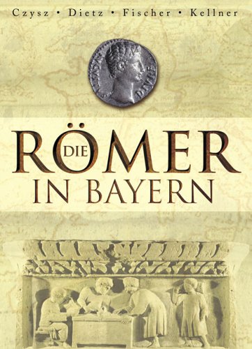 9783937872117: Die Rmer in Bayern
