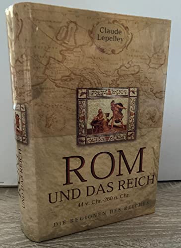 Beispielbild fr Rom und das Reich - 44 v. Chr. - 260 n. Chr. - Die Regionen des Reiches zum Verkauf von Sammlerantiquariat