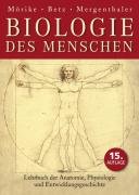 Biologie des Menschen. Lehrbuch der Anatomie, Physiologie und Entwicklungsgeschichte. - Mörike Betz und Mergenthaler