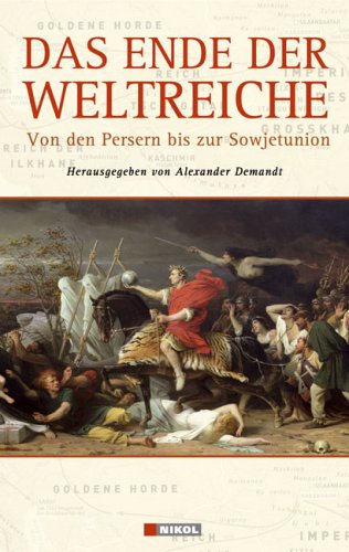 Beispielbild fr Das Ende der Weltreiche: Von den Persern bis zur Sowjetunion zum Verkauf von medimops