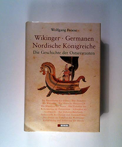 Stock image for Wikinger, Germanen, nordische Knigreiche : die Geschichte der Ostseestaaten. for sale by Versandantiquariat Schfer