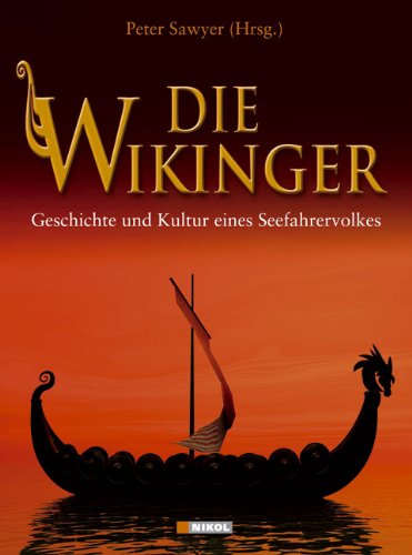 Die Wikinger. Geschichte und Kultur eines Seefahrervolkes. - Sawyer, P. H. (Herausgeber)