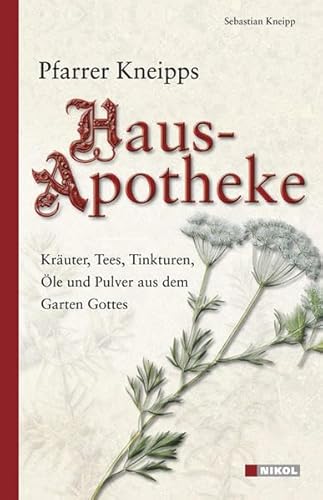 Stock image for Pfarrer Kneipps Hausapotheke: Kräuter, Tees, Tinkturen,  le und Pulver aus dem Garten Gottes for sale by WorldofBooks