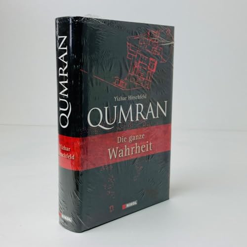 Qumran : die ganze Wahrheit. Yizhar Hirschfeld. Aus dem Engl. übers. von Karl H. Nicolai. Dt. Bea...