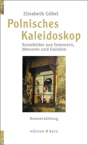 Polnisches Kaleidoskop: Reisebilder aus Pommern, Masuren und Galizien (9783937881379) by GÃ¶bel, Elisabeth