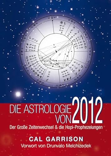 Imagen de archivo de Die Astrologie von 2012: Der Groe Zeitenwechsel und die Hopi-Prophezeiungen a la venta por medimops