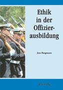 9783937885001: Ethik in der Offizierausbildung: Eine vergleichende Studie zu berufsethischen Anteilen in der Ausbildung zum Marieneoffizier in Deutschland und den USA