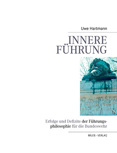 9783937885087: Innere Fhrung: Erfolge und Defizite der Fhrungsphilosophie fr die Bundeswehr