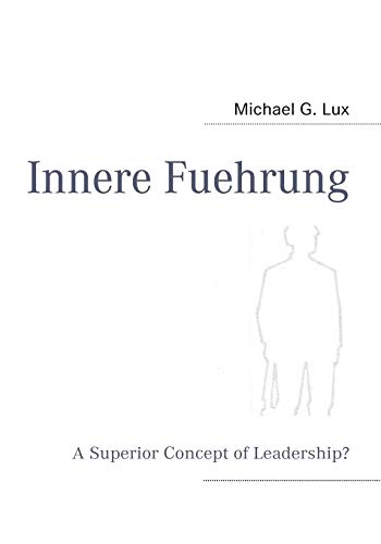 Stock image for Innere Fuehrung: A Superior Concept of Leadership? for sale by Lucky's Textbooks