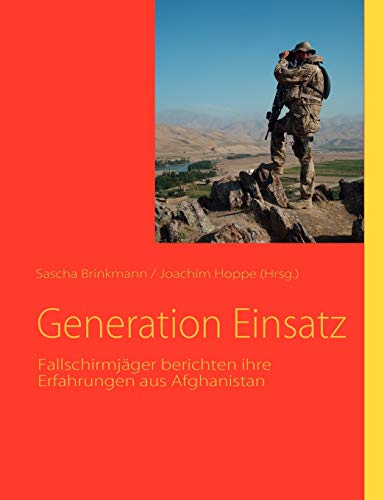 Imagen de archivo de Generation Einsatz: Fallschirmjger berichten ihre Erfahrungen aus Afghanistan a la venta por medimops