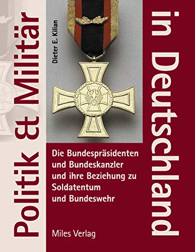 Politik und Militär in Deutschland - Dieter E. Kilian