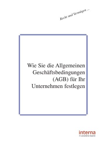 Wie Sie die Allgemeinen GeschÃ¤ftsbedingungen (AGB) fÃ¼r Ihr Unternehmen festlegen (German Edition) (9783937887548) by Klein, Christina