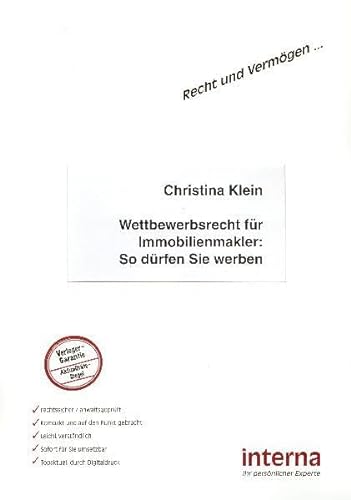 Wettbewerbsrecht fÃ¼r Immobilienmakler: So dÃ¼rfen Sie werben (9783937887616) by Klein, Christina