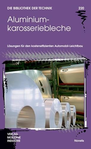 Imagen de archivo de Aluminiumkarosseriebleche: Lsungen fr den kosteneffizienten Automobil-Leichtbau a la venta por medimops