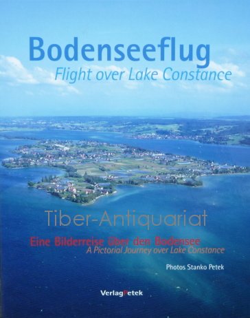 9783937893037: Bodenseeflug /Flight over Lake Constance: Eine Bilderreise ber den Bodensee /A Pictorial Journey over Lake Constance