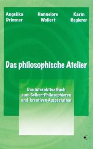 9783937895086: Das philosophische Atelier: Das interaktive buch zum Selber-Philosophieren und Ausgestalten