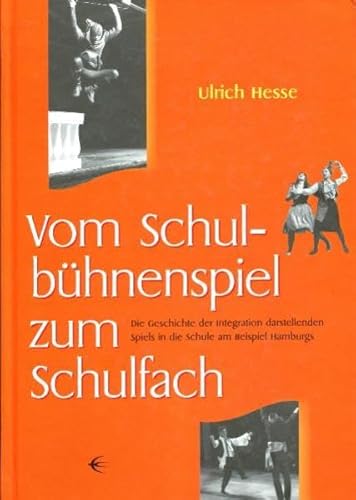 Beispielbild fr Vom Schulbhnenspiel zum Schulfach. Die Geschichte der Integration darstellenden Spiels in die Schule am Beispiel Hamburgs. Hamburger Schriftenreihe zur Schul- und Unterrichtsgeschichte ; Bd. 12 zum Verkauf von Mephisto-Antiquariat