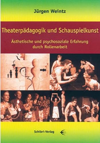 9783937895642: Theaterpdagogik und Schauspielkunst: sthetische und psychosoziale Erfahrung durch Rollenarbeit