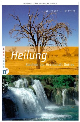 Stock image for Heilung, Zeichen der Herrschaft Gottes: Zeichen der Herrschaft Gottes. Parklesis for sale by medimops